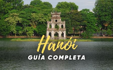 Capital de Hanói, 8 cosas que debes saber antes de visitar