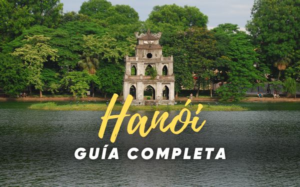Capital de Hanói, 8 cosas que debes saber antes de visitar