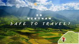 Is Vietnam Safe To Travel? 7 Must-Know Tips For Travelers!