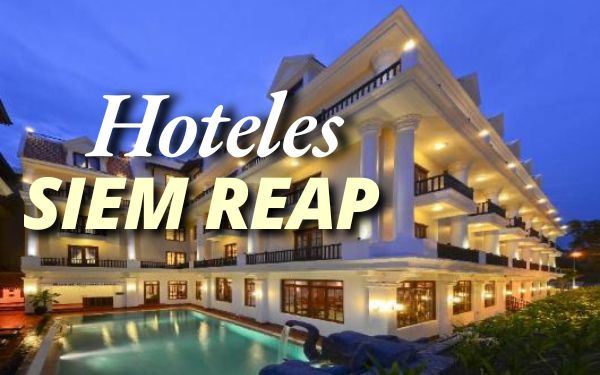 Mejores hoteles en Siem Reap para una estancia placentera