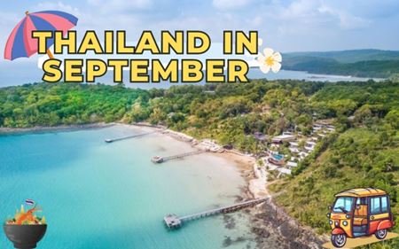 Thailand in September: Weather, Things To Do, And Essential Tips!