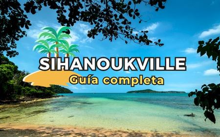 Guía de Sihanoukville: la ciudad de playas de ensueño en Camboya