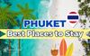 The Best Places and Hotels to Stay in Phuket 