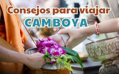 Consejos para viajar a Camboya