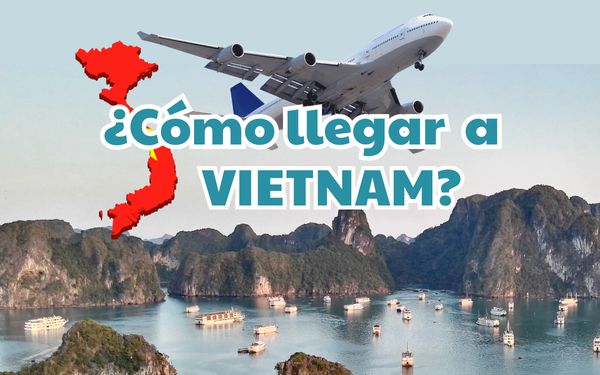 ¿Cómo llegar a Vietnam?