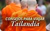 Consejos para viajar con éxito a Tailandia